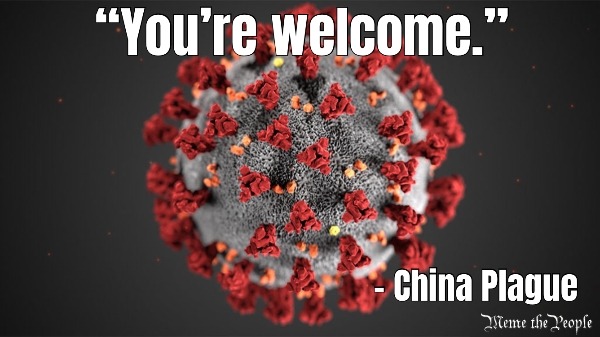 “You’re welcome.” - China Plague